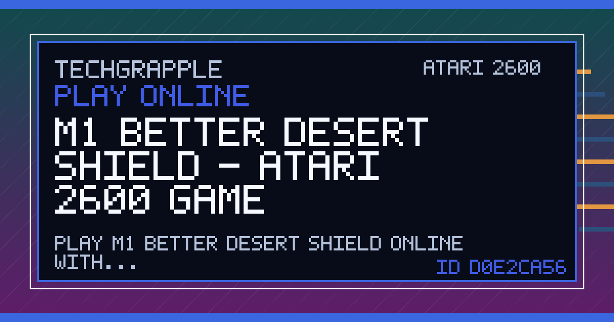 M1 Better Desert Shield - Atari 2600 Game | TechGrapple Emulators