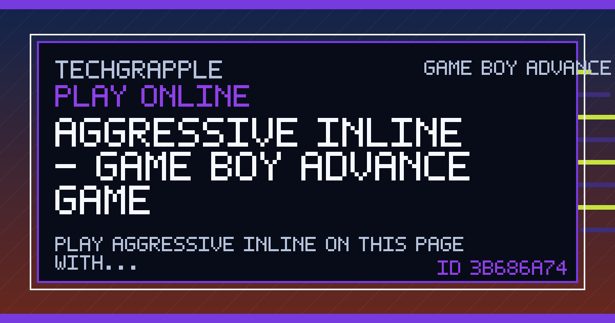 Aggressive Inline - Game Boy Advance Game | TechGrapple Emulators